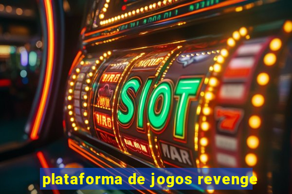 plataforma de jogos revenge